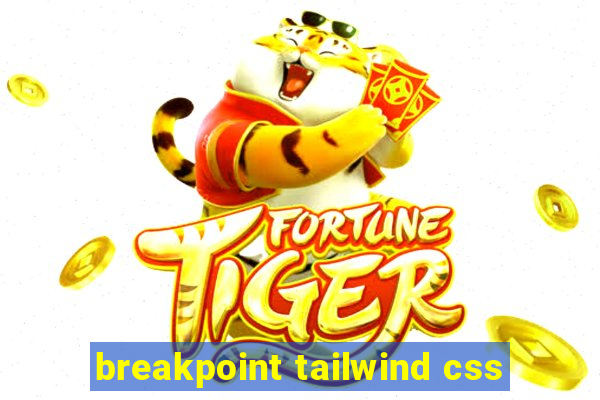 breakpoint tailwind css